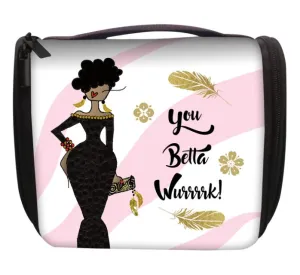 You Betta Wurrk - cosmetic organizer